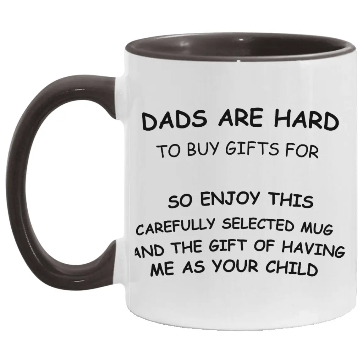 DADS ARE HARD TO BUY FOR  11 oz. Accent Mug AnywherePOD