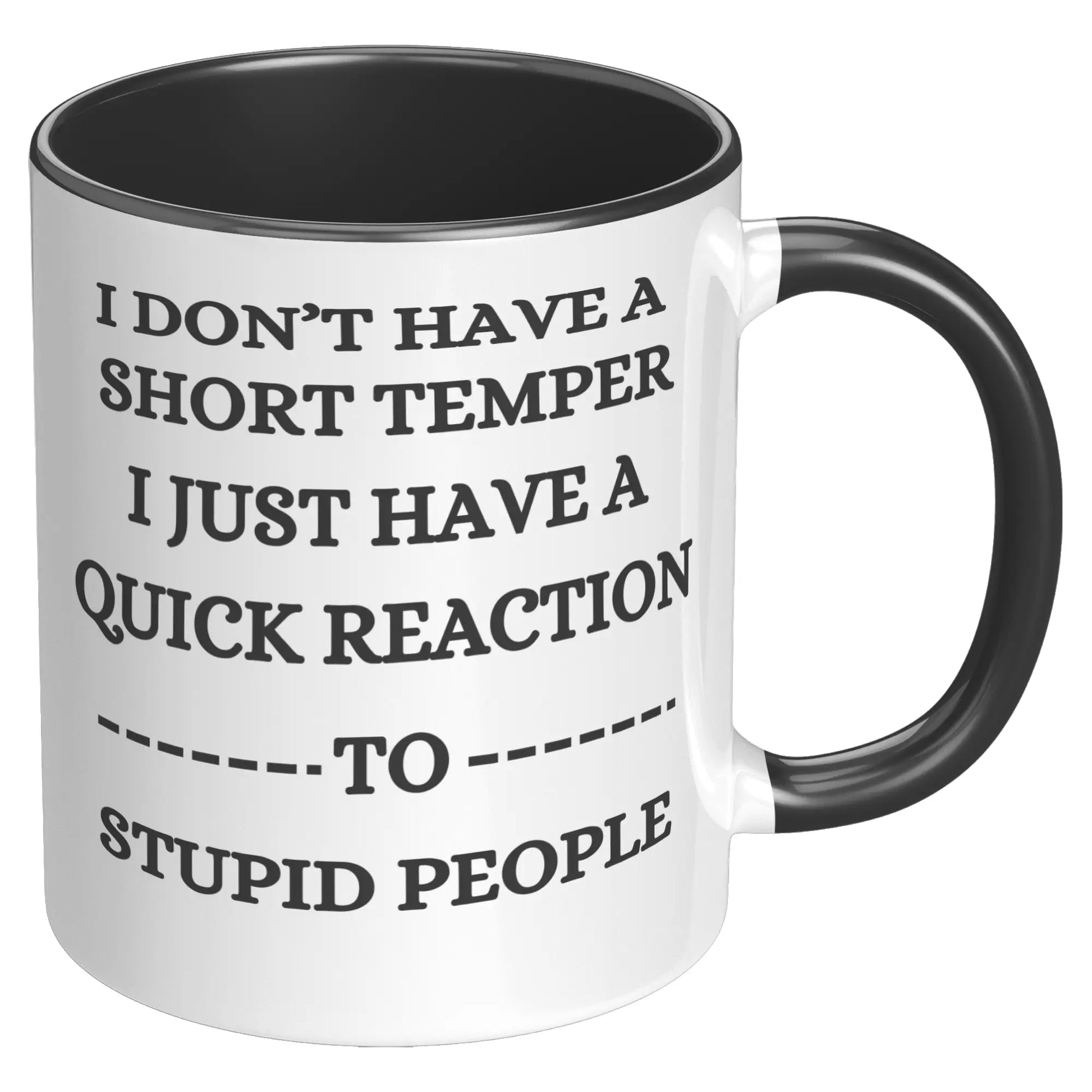 I DON'T HAVE A SHORT TEMPER 11oz Accent Mug AnywherePOD