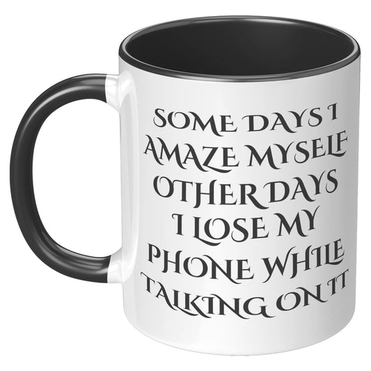 SOME DAYS 11oz Accent Mug AnywherePOD