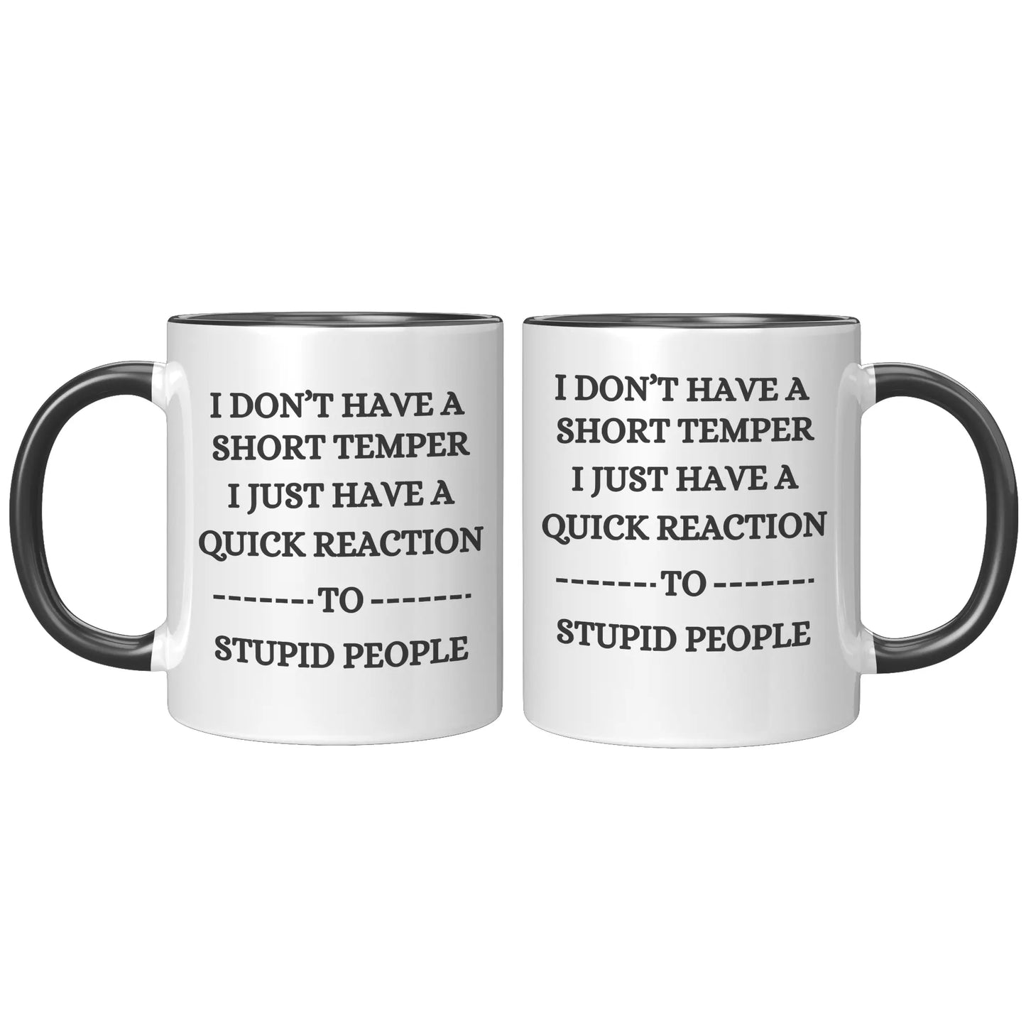 I DON'T HAVE A SHORT TEMPER 11oz Accent Mug AnywherePOD
