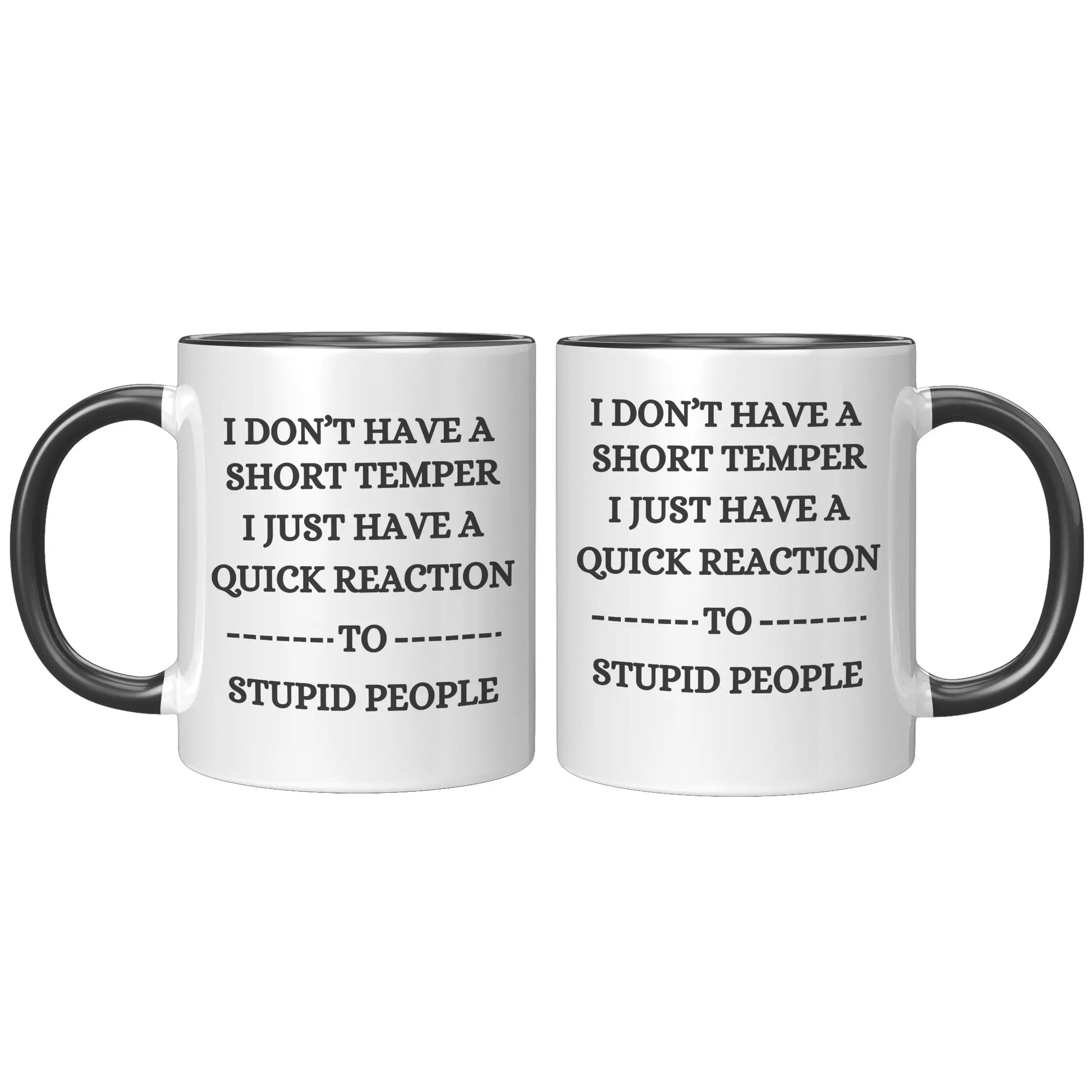I DON'T HAVE A SHORT TEMPER 11oz Accent Mug AnywherePOD
