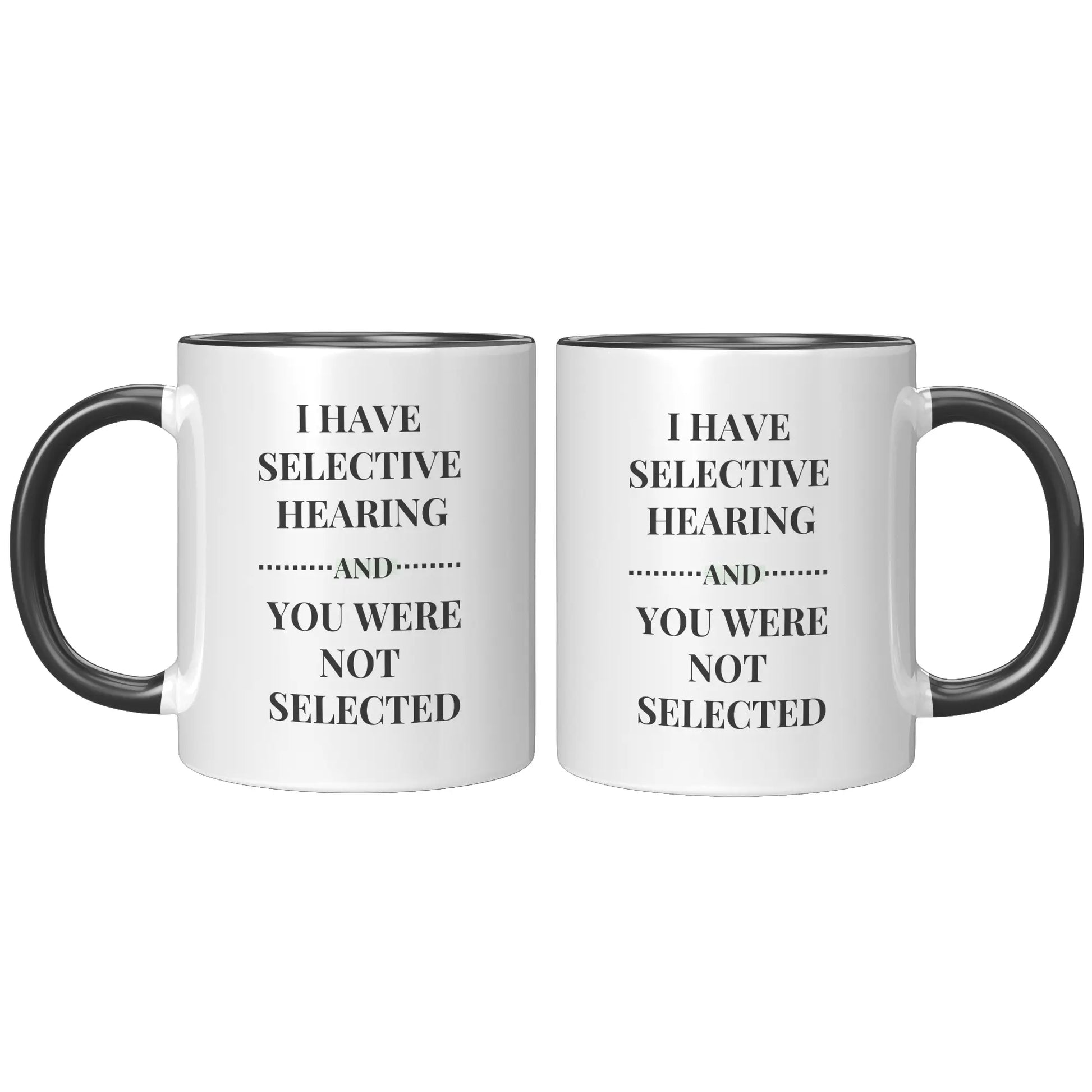 I HAVE SELCTIVE HEARING 11oz Accent Mug AnywherePOD